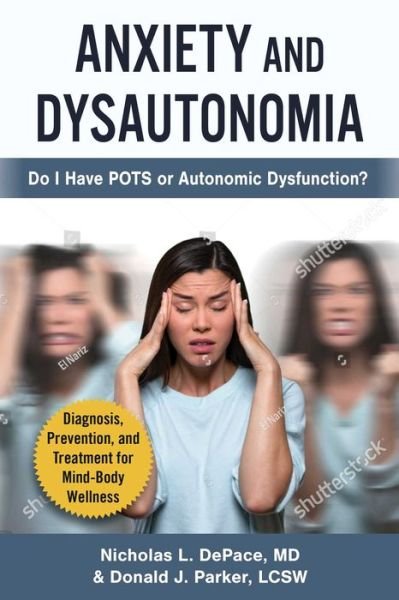 Cover for Nicholas L. DePace · Anxiety and Dysautonomia: Do I Have POTS or Autonomic Dysfunction? (Pocketbok) (2023)