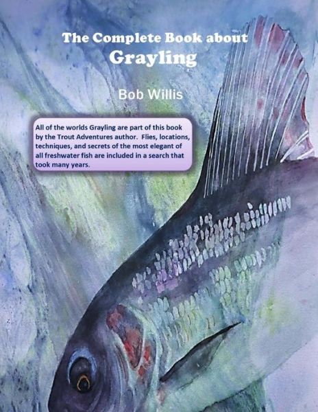 Cover for Bob Willis · The Complete Book About Grayling (Paperback Book) (2015)