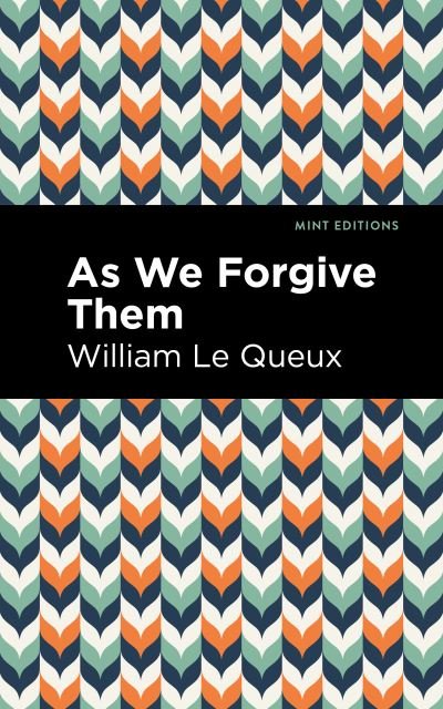 Cover for William Le Queux · As We Forgive Them - Mint Editions (Pocketbok) (2021)