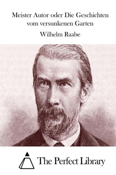 Cover for Wilhelm Raabe · Meister Autor Oder Die Geschichten Vom Versunkenen Garten (Paperback Book) (2015)