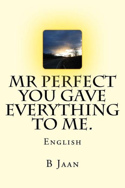 Cover for B Jaan · Mr Perfect - You gave everything to me. (Pocketbok) (2015)