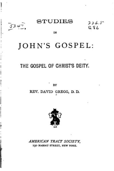 Cover for Rev David Gregg · Studies in John's Gospel, the Gospel of Christ's Deity (Paperback Book) (2015)