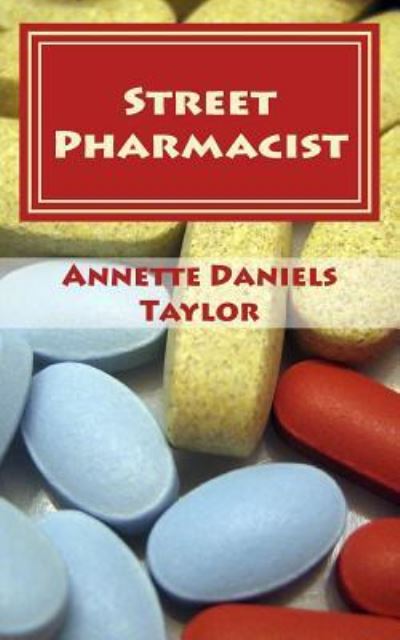 Cover for Annette Daniels Taylor · Street Pharmacist (Paperback Book) (2016)