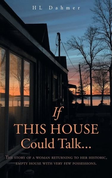 If This House Could Talk.... - Hl Dahmer - Bøker - FriesenPress - 9781525582905 - 29. januar 2021