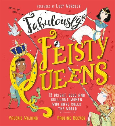 Cover for Valerie Wilding · Fabulously Feisty Queens: 15 of the brightest and boldest women who have ruled the world (Inbunden Bok) (2020)