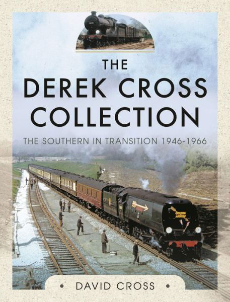 Cover for David Cross · The Derek Cross Collection: The Southern in Transition 1946-1966 (Hardcover Book) (2022)