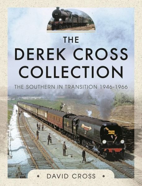 Cover for David Cross · The Derek Cross Collection: The Southern in Transition 1946-1966 (Gebundenes Buch) (2022)
