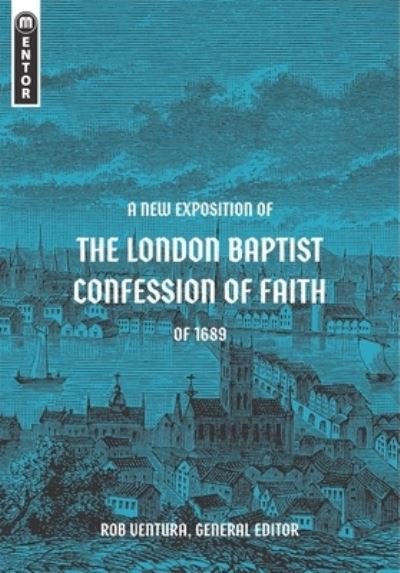 Cover for Rob Ventura · A New Exposition of the London Baptist Confession of Faith of 1689 (Gebundenes Buch) (2023)