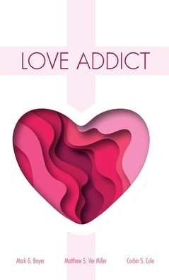 Cover for Mark G Boyer · Love Addict (Hardcover Book) (2019)