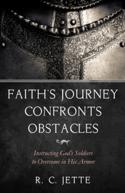 Cover for R. C. Jette · Faith's Journey Confronts Obstacles (Book) (2019)