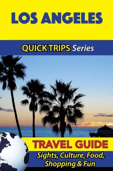 Cover for Jody Swift · Los Angeles Travel Guide (Quick Trips Series) (Paperback Book) (2016)