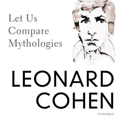 Let Us Compare Mythologies - Leonard Cohen - Muzyka - Blackstone Publishing - 9781538548905 - 23 października 2018