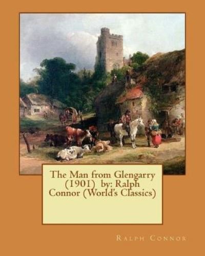 Cover for Ralph Connor · The Man from Glengarry (1901) by (Paperback Book) (2016)