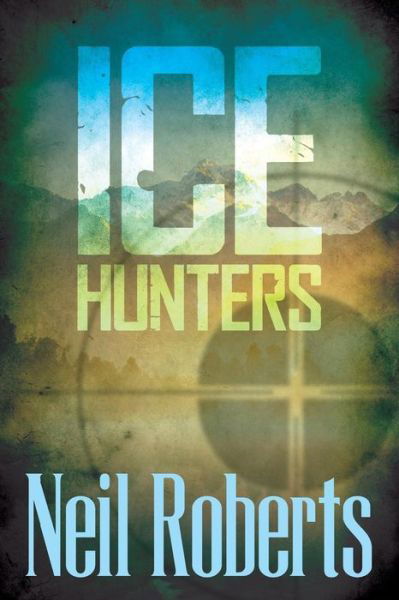 Cover for Neil Roberts · Ice Hunters (Pocketbok) (2017)