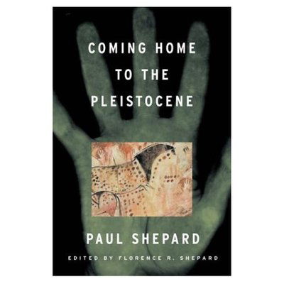 Cover for Paul Shepard · Coming Home to the Pleistocene (Paperback Book) (2004)