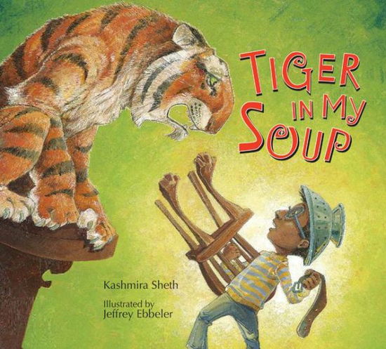 Cover for Kashmira Sheth · Tiger in My Soup (Paperback Book) (2015)