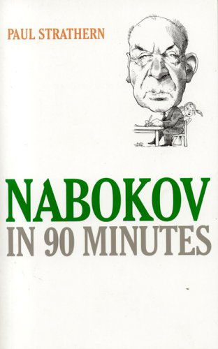 Cover for Paul Strathern · Nabokov in 90 Minutes - Great Writers in 90 Minutes Series (Paperback Book) (2005)