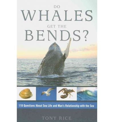 Cover for Tony Rice · Do Whales Get the Bends?: Answers to 118 Fascinating Questions About the Sea (Paperback Bog) (2010)