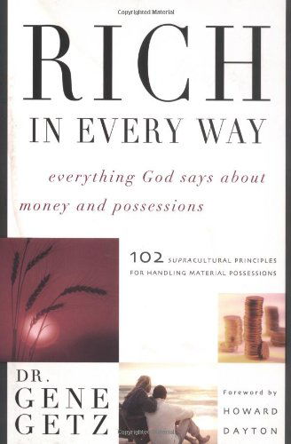 Cover for Gene Getz · Rich in Every Way: Everything God Says About Money and Posessions (Paperback Book) (2004)