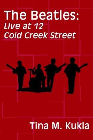 Cover for Tina Kukla · The Beatles: Live at 12 Cold Creek Street (Paperback Bog) (2003)