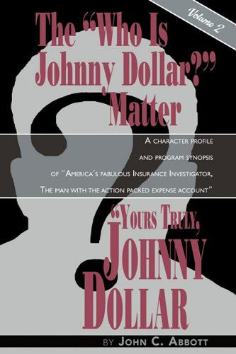 Yours Truly, Johnny Dollar Vol. 2 - Abbott, Professor Emeritus John C, Phd - Boeken - BearManor Media - 9781593930905 - 27 januari 2010