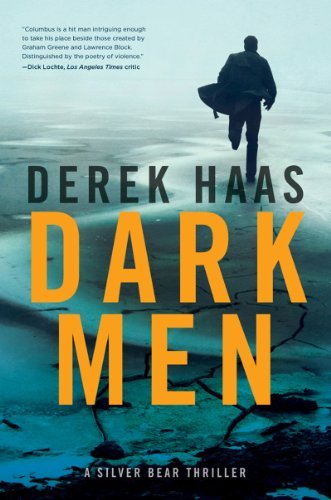 Cover for Derek Haas · Dark Men - A Silver Bear Thriller (Paperback Book) (2012)