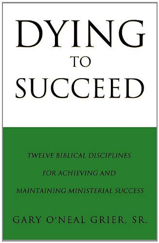 Cover for Sr. Gary O'neal Grier · Dying to Succeed (Paperback Book) (2010)