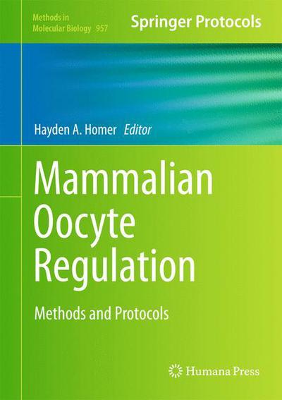 Cover for Hayden a Homer · Mammalian Oocyte Regulation: Methods and Protocols - Methods in Molecular Biology (Hardcover Book) [2013 edition] (2012)