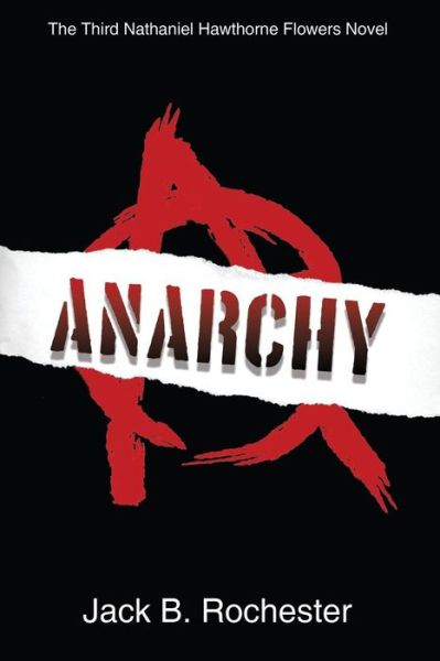 Cover for Jack B Rochester · Anarchy - Nathaniel Hawthorne Flowers (Paperback Bog) (2019)