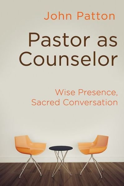 Cover for John Patton · Pastor As Counselor: Wise Presence, Sacred Conversation (Pocketbok) (2015)