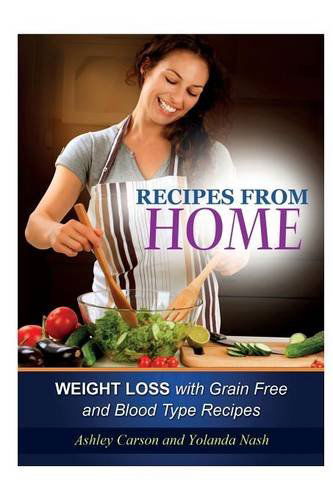 Cover for Yolanda Nash · Recipes from Home: Weight Loss with Grain Free and Blood Type Recipes (Paperback Book) (2014)