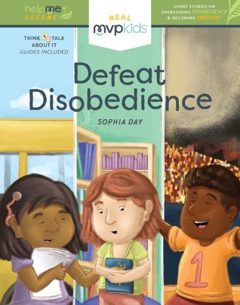 Cover for Sophia Day · Defeat Disobedience : Short Stories on Overcoming Disobedience and Becoming Obedient (Hardcover Book) (2018)