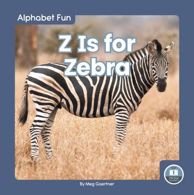 Cover for Meg Gaertner · Z Is for Zebra - Alphabet Fun (Hardcover Book) (2021)