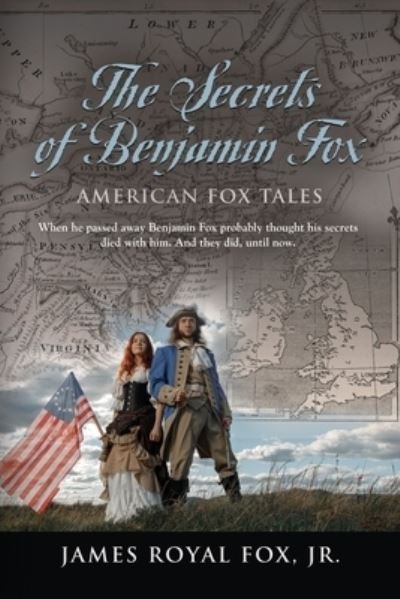 Cover for Fox, James Royal, Jr · The Secrets of Benjamin Fox: American Fox Tales (Paperback Book) (2021)