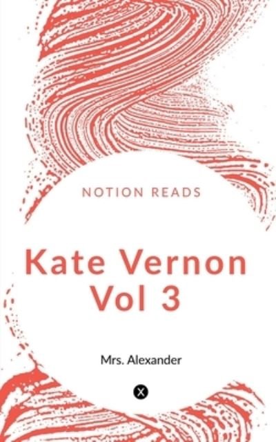 Kate Vernon Vol3 - Alexander - Livros - Notion Press - 9781647831905 - 20 de dezembro de 2019