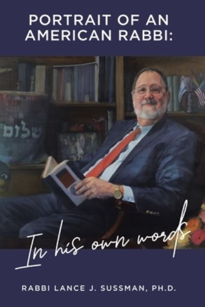 Cover for Rabbi Lance J. Sussman · Portrait of an American Rabbi (Book) (2023)