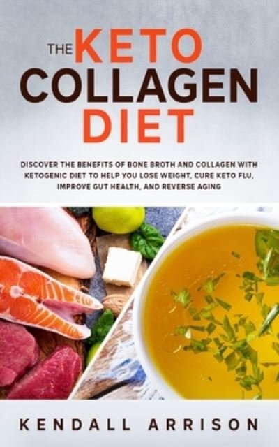 Cover for Kendall Arrison · The Keto Collagen Diet (Pocketbok) (2019)