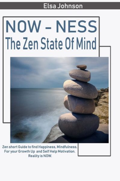 Cover for Elsa Johnson · Now-ness The Zen State Of Mind (Paperback Book) (2019)