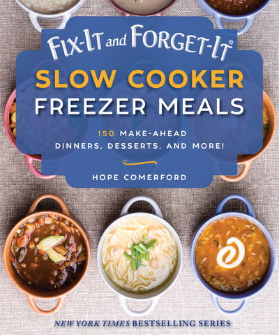 Cover for Hope Comerford · Fix-It and Forget-It Slow Cooker Freezer Meals: 150 Make-Ahead Dinners, Desserts, and More! - Fix-It and Forget-It (Paperback Book) (2019)