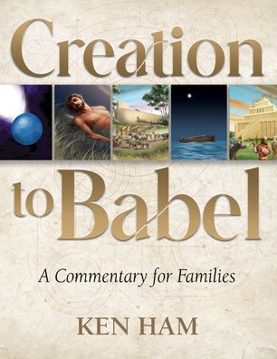 Creation to Babel - Ken Ham - Książki - Master Books - 9781683442905 - 23 listopada 2021