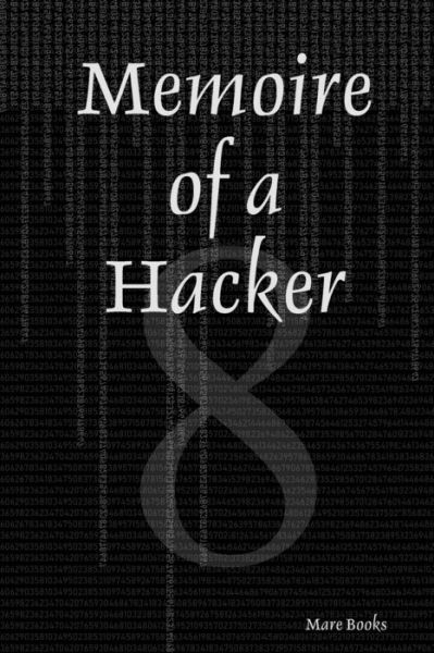 Memoire of a Hacker - 0x000000 N/A - Books - Independently Published - 9781689804905 - August 31, 2019