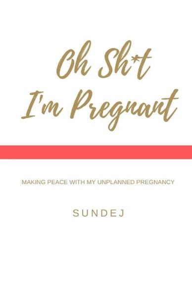 Cover for Sun Dej · Oh Shit, I'm Pregnant (Paperback Book) (2019)