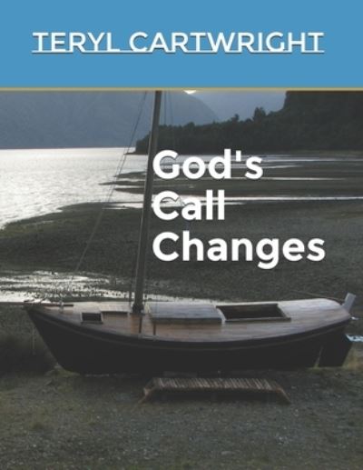 Cover for Teryl Cartwright · God's Call Changes (Paperback Book) (2020)