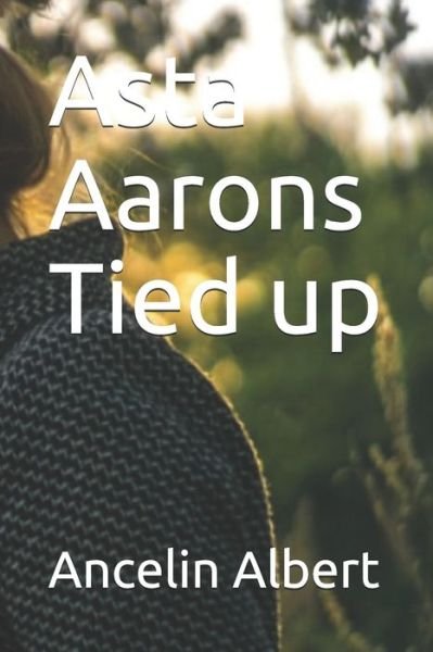 Cover for Ancelin Albert · Asta Aarons Tied up (Paperback Book) (2019)
