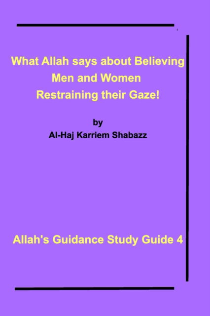 Cover for Al Haj Karriem Shabazz · What Allah says about Believing men and women restraining their gaze! (Paperback Book) (2020)