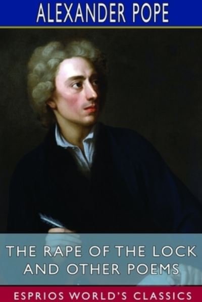 Cover for Alexander Pope · The Rape of the Lock and Other Poems (Esprios Classics) (Pocketbok) (2024)