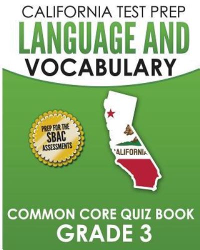 Cover for C Hawas · CALIFORNIA TEST PREP Language &amp; Vocabulary Common Core Quiz Book Grade 3 (Paperback Book) (2018)