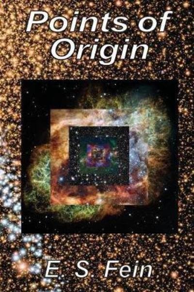 Cover for E S Fein · Points of Origin (Paperback Bog) (2018)