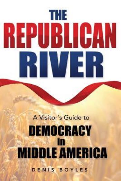 The Republican River - Denis Boyles - Książki - Calamo Press - 9781732900905 - 14 października 2018