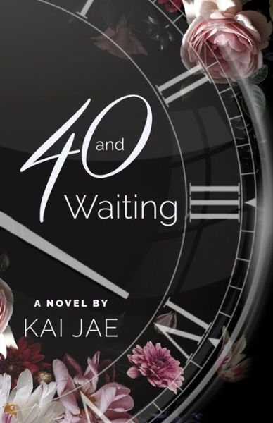 Cover for Kai Jae · 40 and Waiting (Paperback Book) (2020)